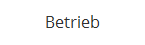 Betrieb